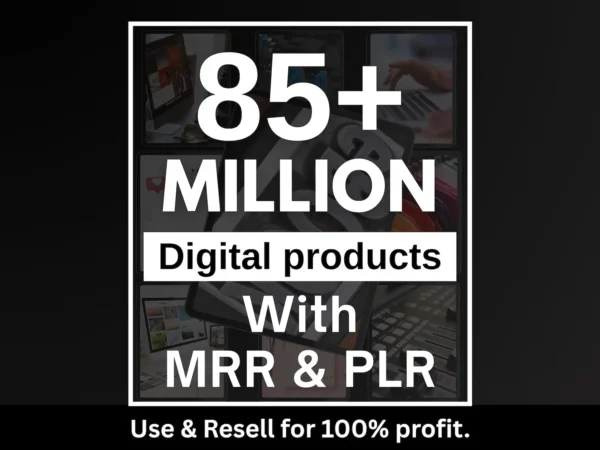 85 Million+ Ultimate Digital Products PLR MRR Bundle